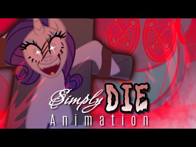 Couldn’t you just simply die? ll Animation [Lil Miss Rarity - Grimdark/ Creepypasta]