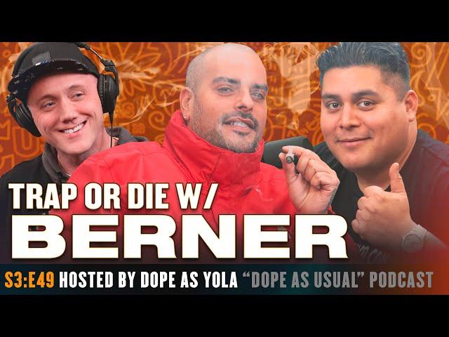 The Berner Episode | DOPE AS USUAL