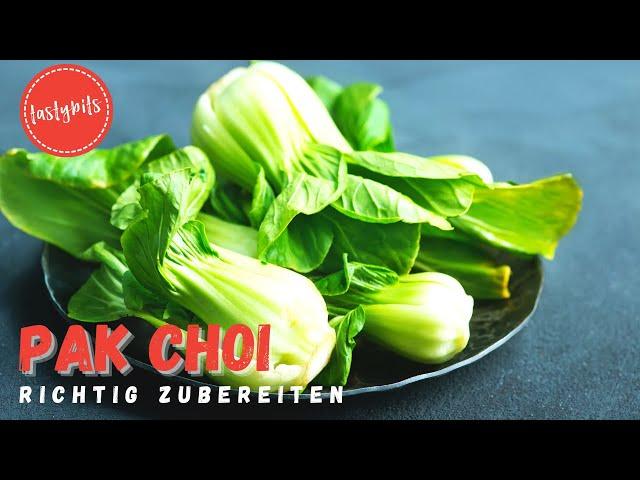 Pak Choi zubereiten | 2 verschiedene Varianten & Rezepte