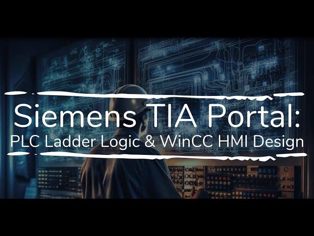 Siemens TIA Portal: PLC Ladder Logic & WinCC HMI Design - Udemy Course Promo Video