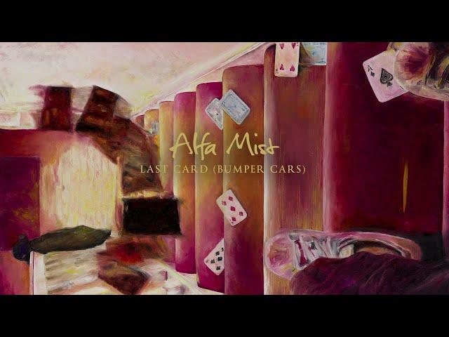 Alfa Mist - "Last Card" (Bumper Cars)