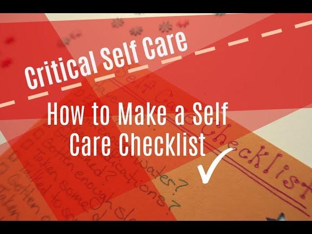 Critical Self Care: DIY Self Care Checklist Tutorial