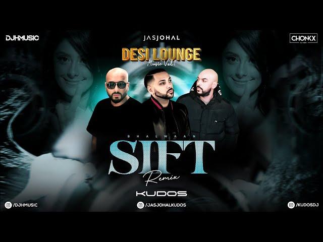 Sift (ft. Bhalwan) | Kudos Music | DJ H Music | Jas Johal | Chonkx
