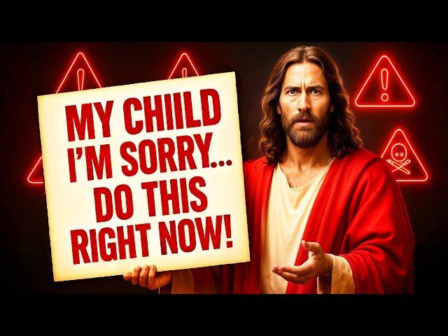 God Says  "MY CHILD I'M SORRY... DO THIS RIGHT NOW" | God Message Today For You | God Tells