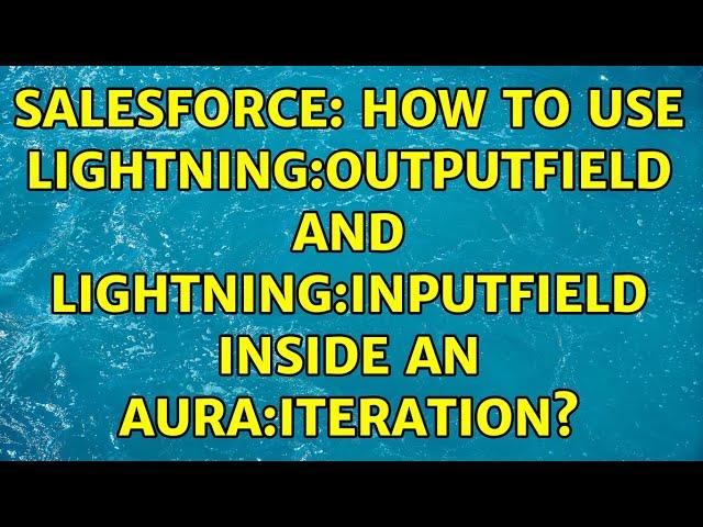 Salesforce: How to use lightning:outputField and lightning:inputField inside an aura:iteration?