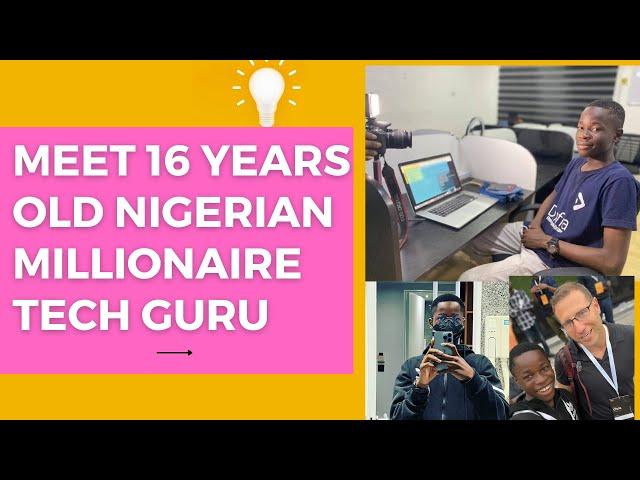 Meet 16 Years Old Nigerian Millionaire Tech Guru