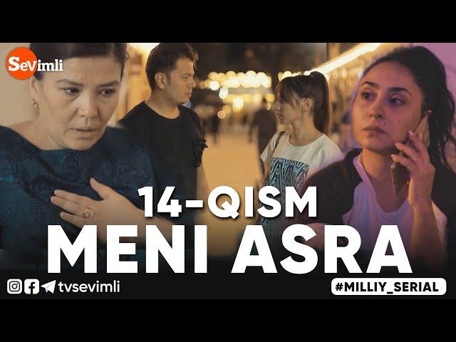 MENI ASRA (o'zbek serial) | МЕНИ АСРА (узбек сериал) 14-qism