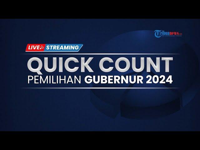 LIVE Hasil Quick Count Pilkada Serentak 2024