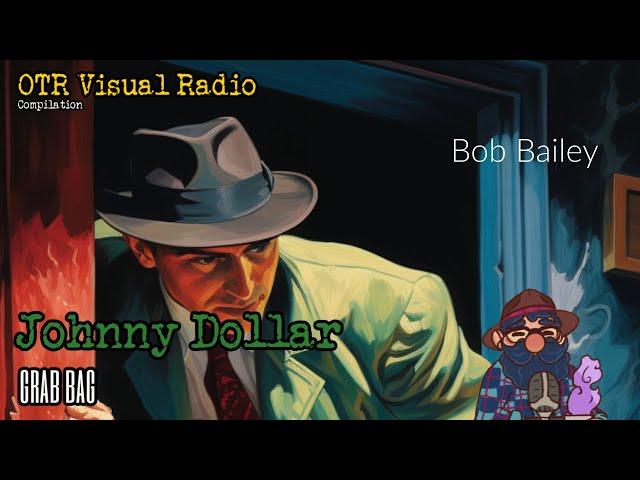 Johnny Dollar Bob Bailey Compilation