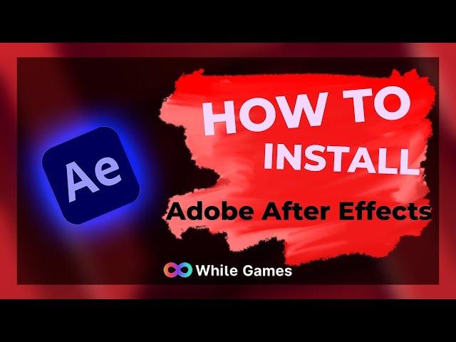 ADOBE AFTER EFFECTS 2023 | FULL VERSION DOWNLOAD TUTORIAL