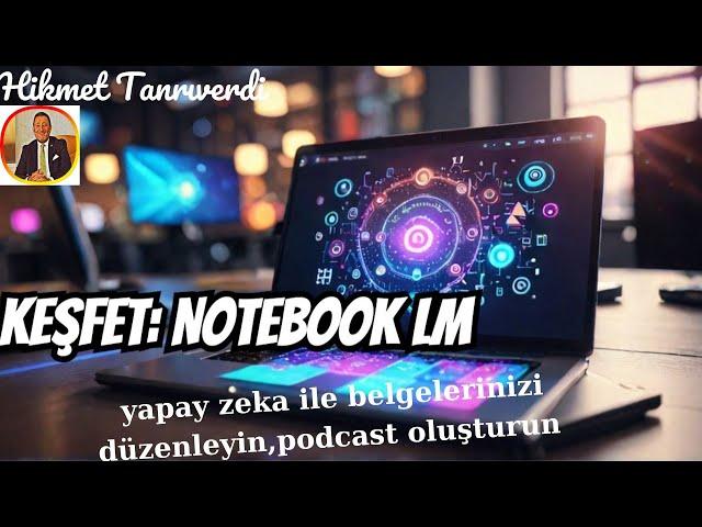 Şaşıracaksınız!!!!!Google Notebook LM Programı Tanıtımı