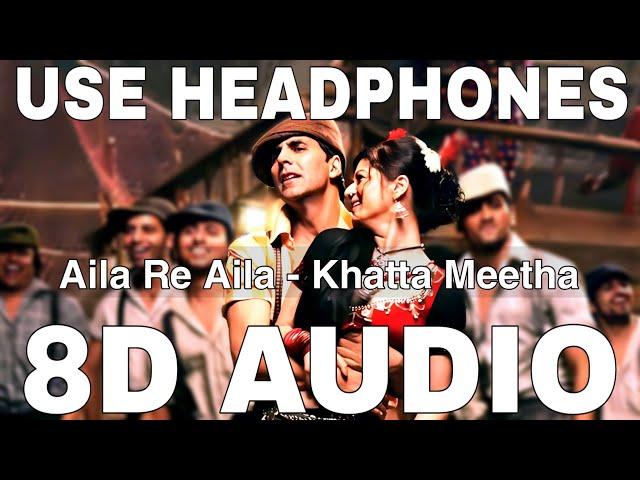 Aila Re Aila (8D Audio) || Khatta Meetha || Daler Mehndi || Akshay Kumar, Trisha Krishnan