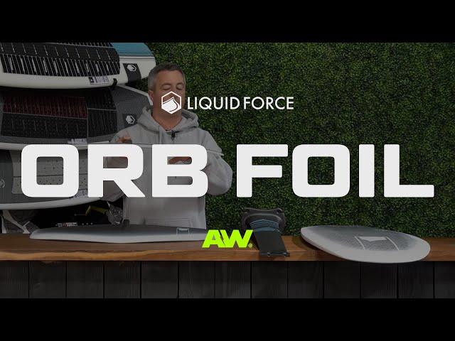 Liquid Force Orb Foil - ActiveWake Tech Talk