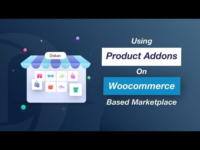 How to Set Up Product Addons for Your WooCommerce Store