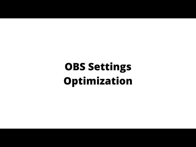 [BASIC] How To Optimize OBS Settings For MINIMAL Performance Loss