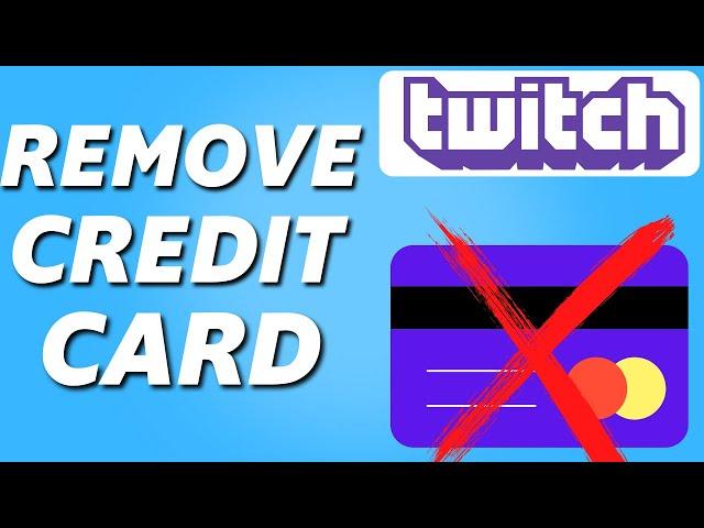 How to Delete Credit Card From Twitch (2024)