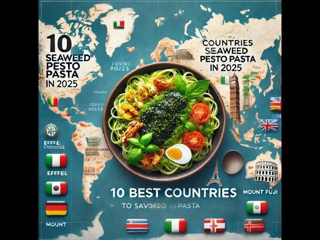 10 Best Countries to Savor Seaweed Pesto Pasta in 2025