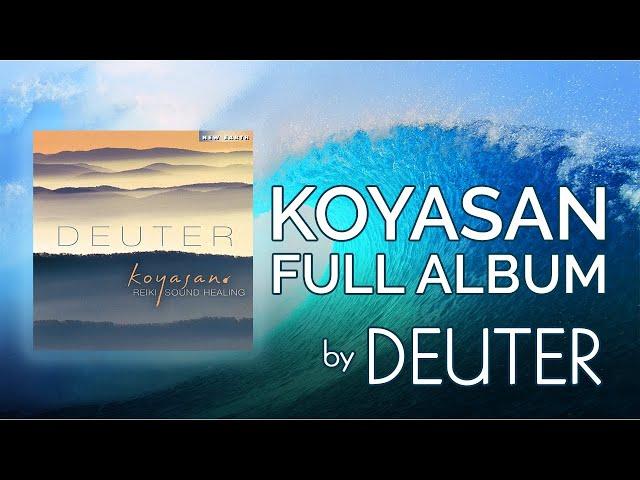 1 Hour of Koyasan: Reiki Sound Healing by Deuter | FULL ALBUM