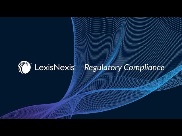 Introducing LexisNexis Regulatory Compliance