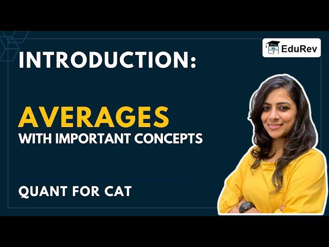 Introduction & Important Concepts: Averages - Quantitative Aptitude (Quant) - CAT Preparation