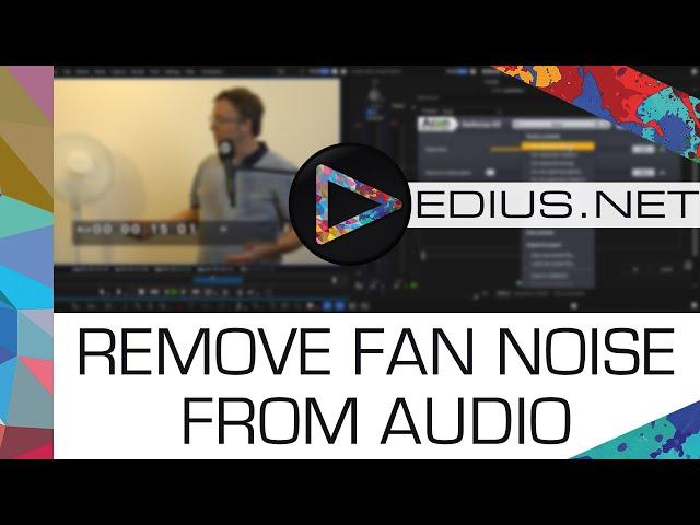 EDIUS.NET Podcast -  Remove fan noise from audio