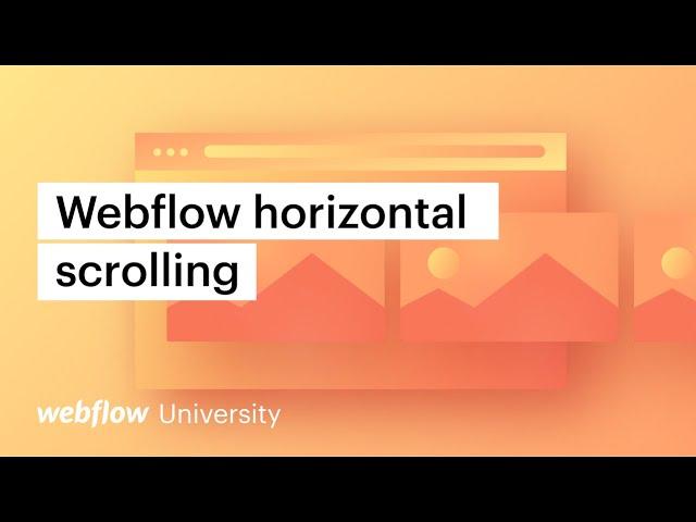 Advanced interactions: Horizontal scroll in Webflow