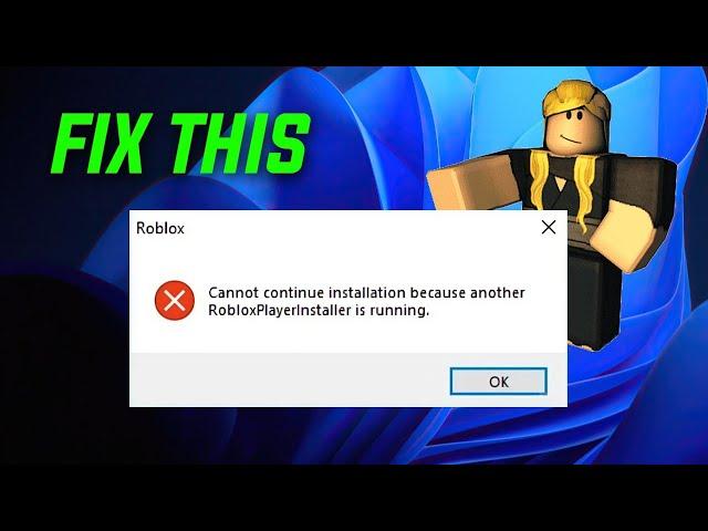 [Solved] - Cannot Continue Installation Because Another Roblox Player is Running