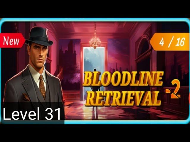 Mystery Legacy Bloodline Retrieval level 31 Walkthrough Solution