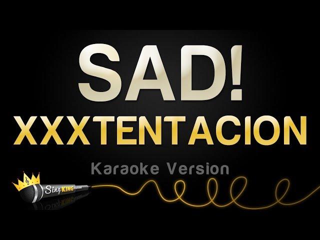 XXXTENTACION - SAD! (Karaoke Version)