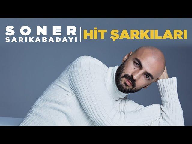 Soner Sarıkabadayı - Hit Şarkıları (15 Hit Bir Arada)