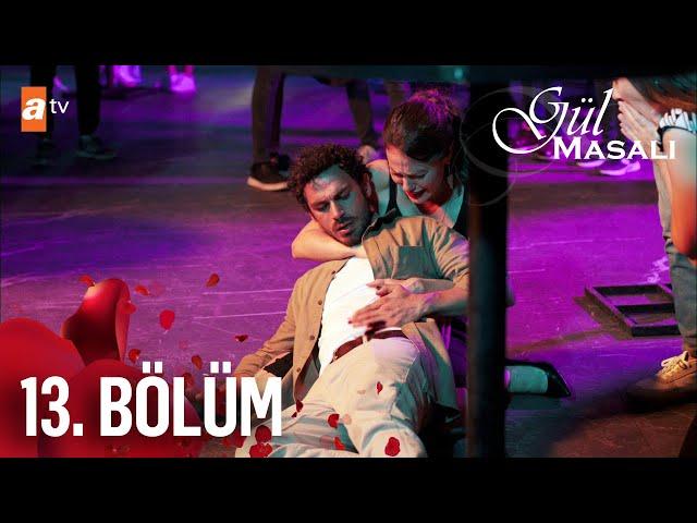 Gül Masalı 13. Bölüm @atvturkiye