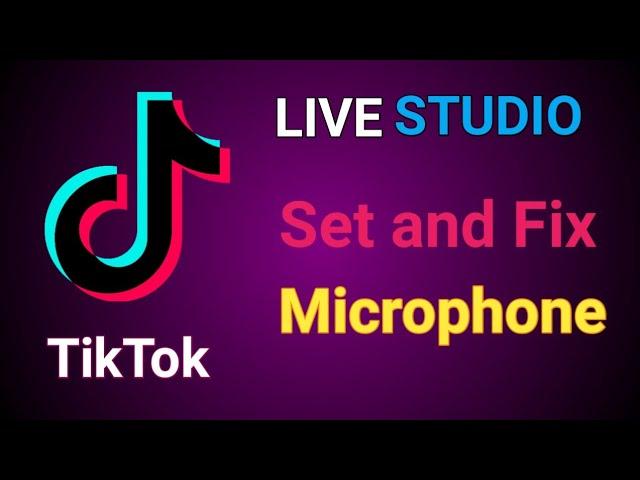 LIVE STUDIO TIKTOK SET AND FIX YOUR MICROPHONE