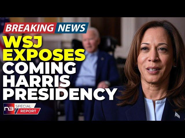 BREAKING: "Prepare For President Harris!" WSJ Reveals Why Biden May Not Last Another Month!