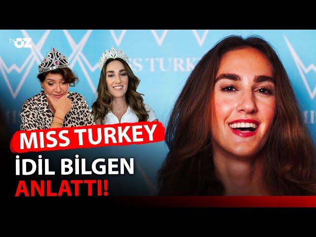 MISS TURKEY İDİL BİLGEN ANLATTI!