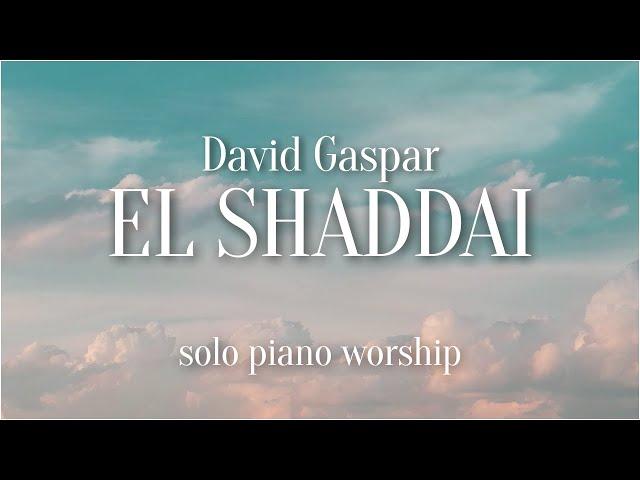 El Shaddai | David GASPAR | Solo Piano Worship