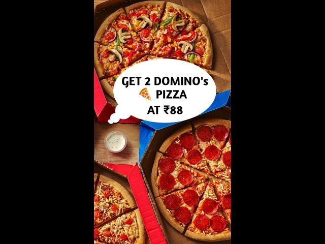 Get 2 Domino's Pizza  at just ₹88