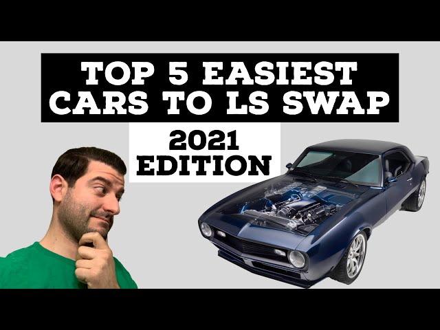 TOP 5 EASIEST CARS TO LS SWAP: 2021 EDITION