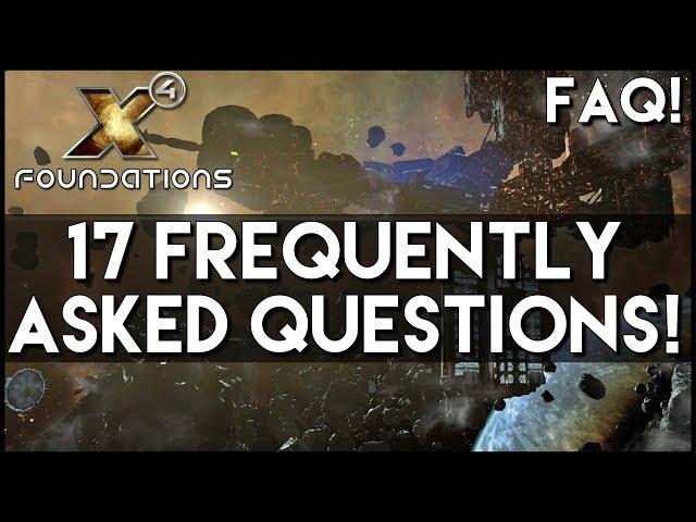 X4 FOUNDATIONS FAQ | 17 FREQUENTLY ASKED QUESTIONS - Tips, Guides, Gameplay