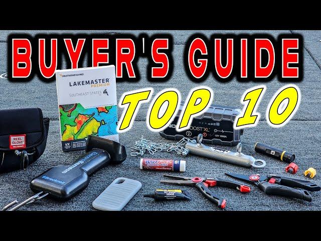 BUYER'S GUIDE: TOP 10 FISHING AND BOATING ACCESSORIES!! (THAT WE USE DAILY)