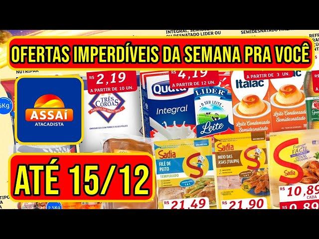 OFERTAS ASSAÍ ATACADISTA VÁLIDAS DE 12 A 15/12/24 - FOLHETO DE PROMOÇÕES DO ASSAÍ SP