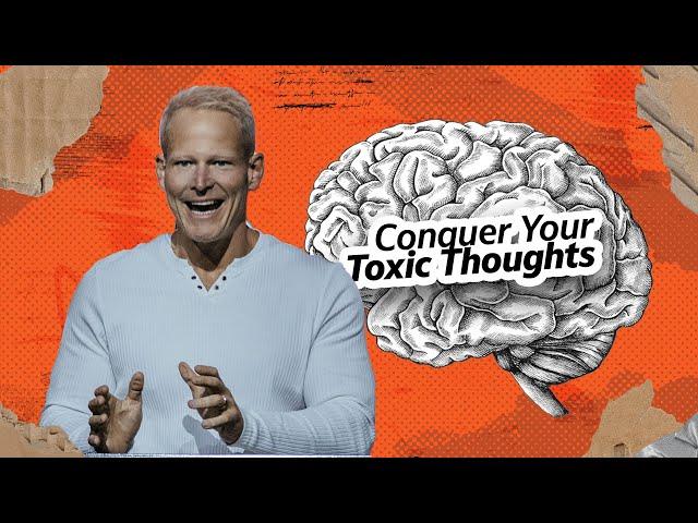 Conquer Your Toxic Thoughts | Chris Lindberg