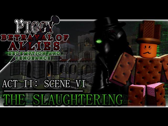 [ACT II] Piggy: Betrayal of Allies | Scene VI [Pt.2]: The Slaughtering [Piggy: Build-mode]