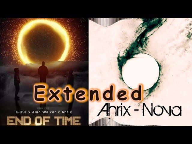 k-391, Alan walker & Ahrix - End of Time/Nova (Extended mashup)