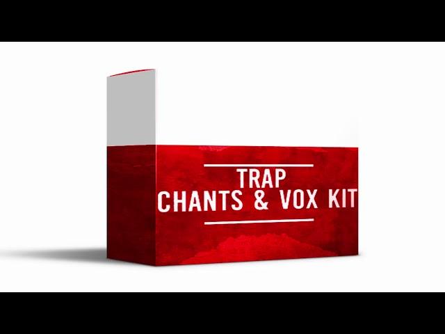 2018 Trap Chants & Vox Kit ═ 530 Vocal Chants ═ FREE DOWNLOAD ═