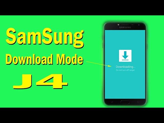 J400F DOWNLOAD MODE: Samsung Galaxy J4 (2018) Download Mode Not Working