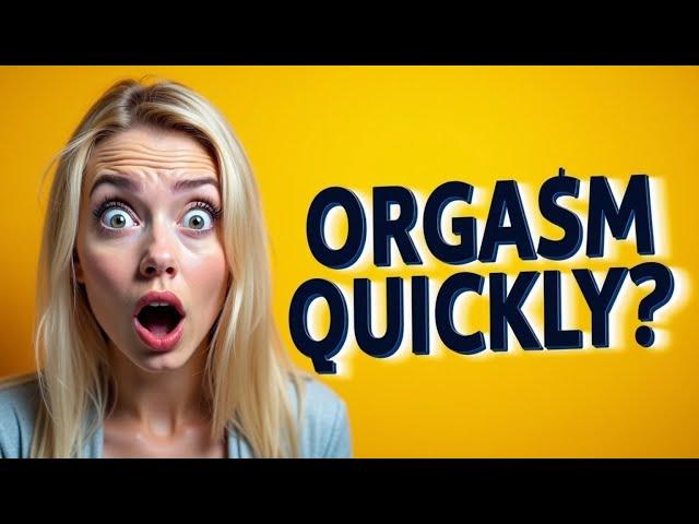 “10 Tricks to Make Her Orgasm in Minutes!”