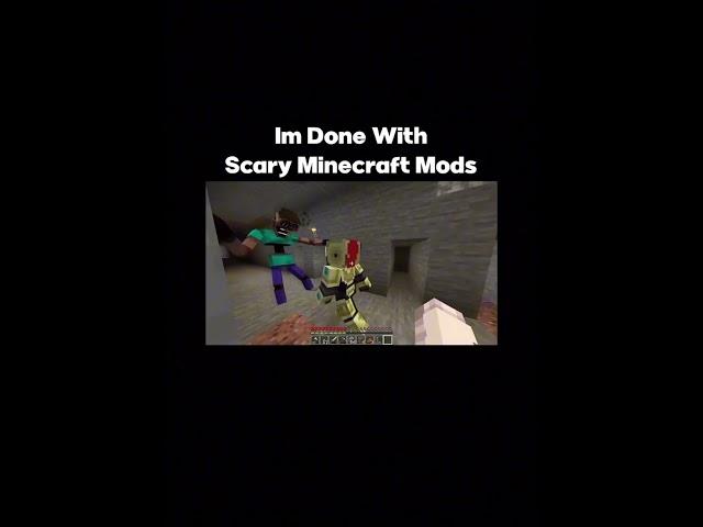 I’m done with scary Minecraft mods