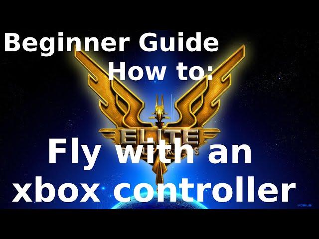 How to setup an xbox controller with Elite Dangerous Tutorial