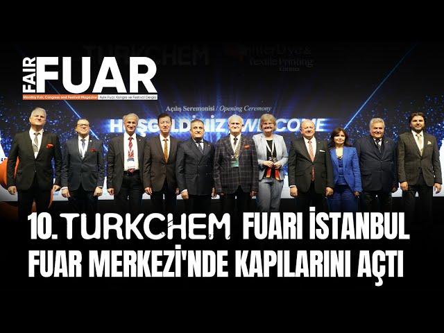 10. Turkchem Fuarı İstanbul Fuar Merkezi'nde kapılarını açtı