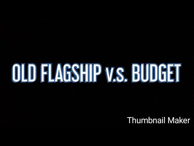 Old Flagship Phone v.s. Budget Phone: Which one should you buy?